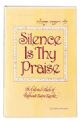 101440 Silence Is Thy Praise [Hardcover]: The life and ideals of Rabbanit Batya Karelitz